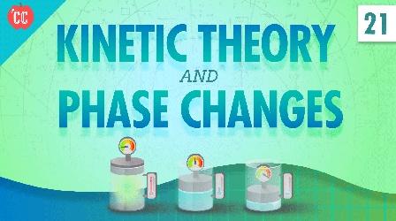 Video thumbnail: Crash Course Physics Kinetic Theory: Crash Course Physics #21