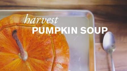 Video thumbnail: Farm to Table Family Harvest Pumpkin Soup