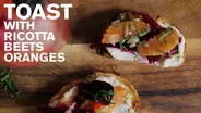 Toast with Ricotta, Beets, and Oranges 