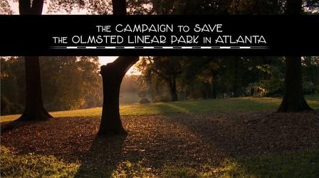 Video thumbnail: Frederick Law Olmsted: Designing America The Campaign to Save the Olmsted Linear Park in Atlanta