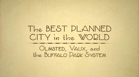 Video thumbnail: Frederick Law Olmsted: Designing America The Best Planned City in the World