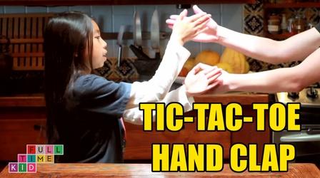 Video thumbnail: Full-Time Kid Tic-tac-toe Hand Clap