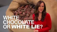 White Chocolate or White LIE?