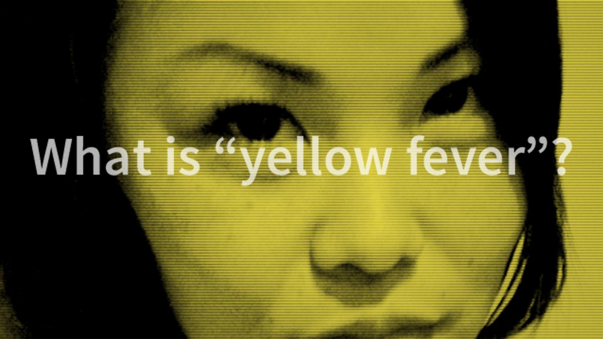 Seeking Asian Female: What is &amp;quot;Yellow Fever&amp;quot;? | Independent Lens | PBS