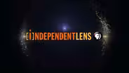 Get Ready for a New Season of Independent Lens