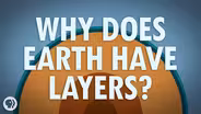 Why Does The Earth Have Layers?