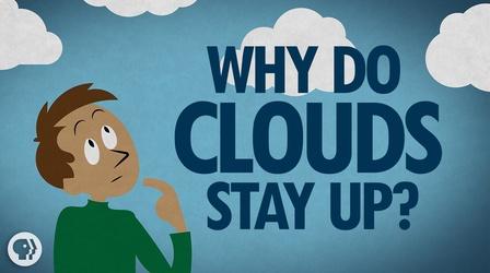 Video thumbnail: Be Smart Why Do Clouds Stay Up?