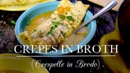 Crepes in Broth (Crespelle in Brodo)