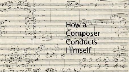 How A Composer Conducts Himself