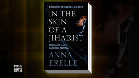 Video thumbnail: PBS NewsHour Author poses as IS recruit to understand world of jihad