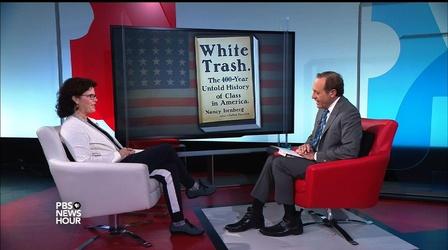 Video thumbnail: PBS NewsHour The origin of ‘white trash,’ & why class is still an issue