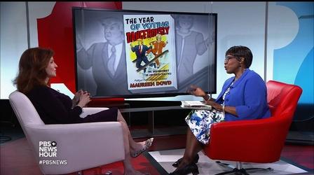 Video thumbnail: PBS NewsHour Maureen Dowd on how politics have gone crazy