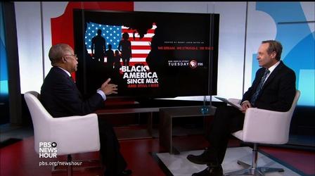 Video thumbnail: PBS NewsHour In ‘Black America Since MLK,’ success and vulnerability