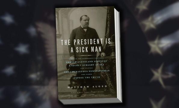 'The President Is a Sick Man' Details Secret Surgery of...