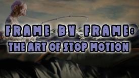 Frame By Frame: The Art of Stop Motion: asset-mezzanine-16x9