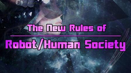 The New Rules of Robot/Human Society