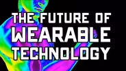 The Future of Wearable Technology