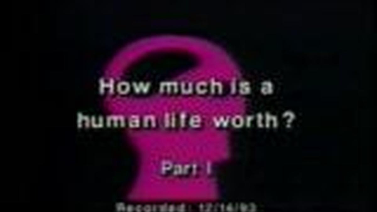 how-much-is-a-human-life-worth-part-i-the-open-mind-nj-pbs