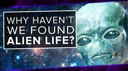 Video thumbnail: PBS Space Time Why Haven't We Found Alien Life?