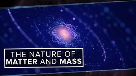 Video thumbnail: PBS Space Time The True Nature of Matter and Mass