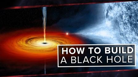 Video thumbnail: PBS Space Time How to Build a Blackhole