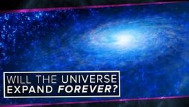 Will the Universe Expand Forever?: asset-mezzanine-16x9