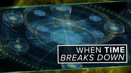 Video thumbnail: PBS Space Time When Time Breaks Down