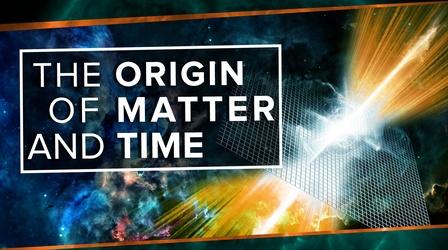 Video thumbnail: PBS Space Time The Origin of Matter and Time