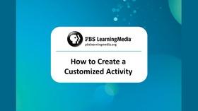 Video thumbnail: PBS How to Create a Customized Activity