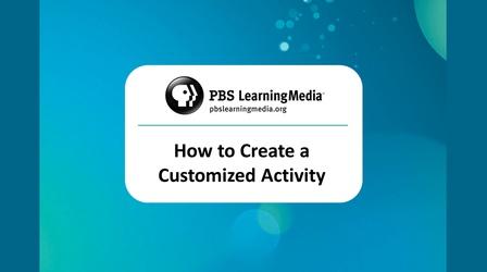 Video thumbnail: PBS How to Create a Customized Activity