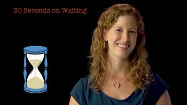 Kate Sweeny: 30 Seconds on Waiting