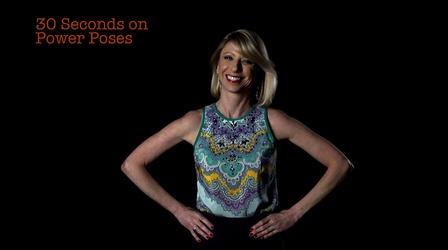 Amy Cuddy: 30 Seconds on Power Poses