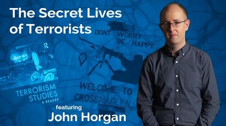 Video thumbnail: Secret Life of Scientists and Engineers John Horgan: The Secret Life of Terrorists