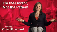 Cheri Blauwet: I’m the Doctor, Not the Patient