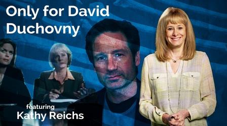Kathy Reichs: Only for David Duchovny