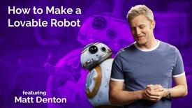 Matt Denton: How to Make a Lovable Robot: asset-mezzanine-16x9