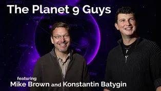 Mike Brown and Konstantin Batygin: The Planet 9 Guys