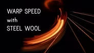 Creating Warp Speed with Steel Wool