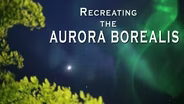 Recreating the Aurora Borealis