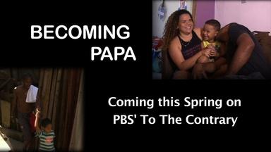"Becoming Papa" Preview: Men Turning From Violence in Brazil