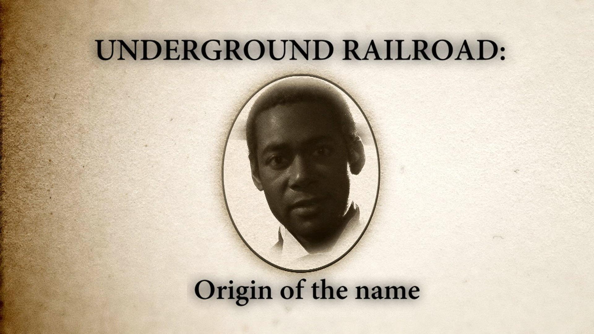 Origin of the name Underground Railroad Underground Railroad The William Still Story NJ PBS