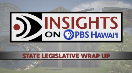Video thumbnail: Insights on PBS Hawaiʻi 5/6/21 2021 State Legislative Wrap Up