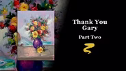 Thank You Gary Part II