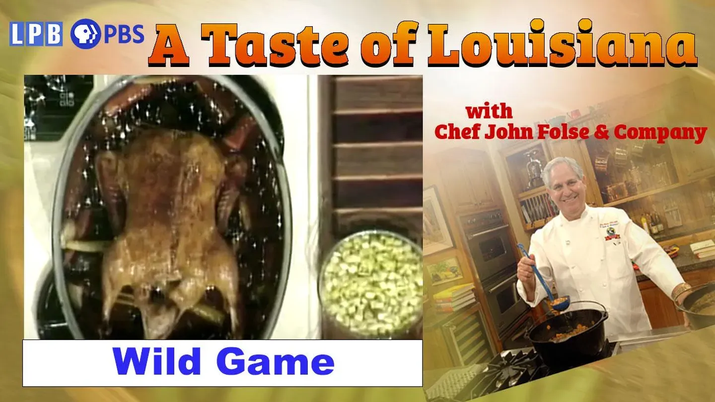 A Taste of Louisiana with Chef John Folse Louisiana Wild