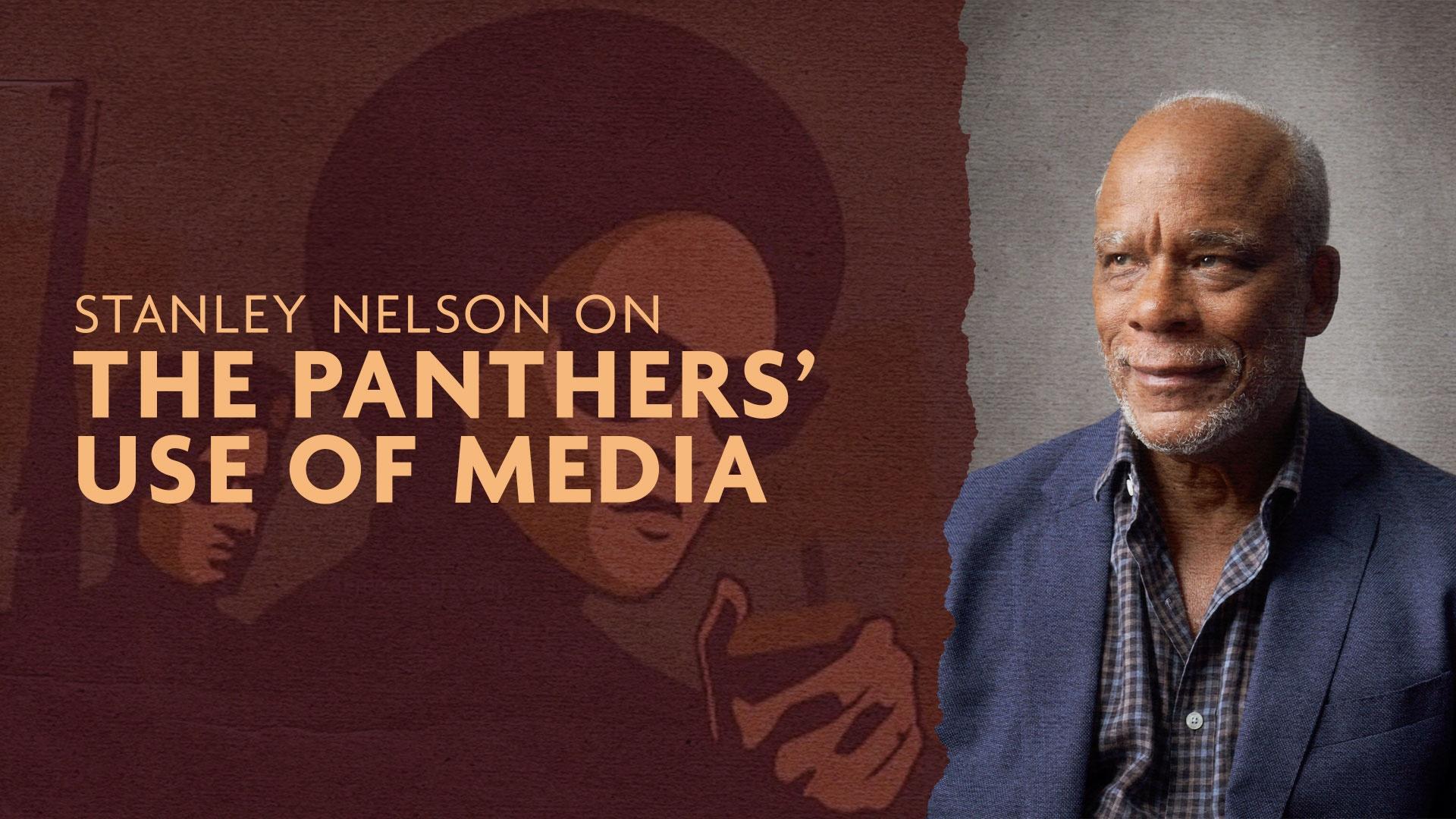 Stanley Nelson on the Panthers’ Use of the Media