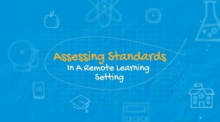 Video thumbnail: Western Reserve Public Media Educational Productions Assessing Standards in a Remote Learning Setting
