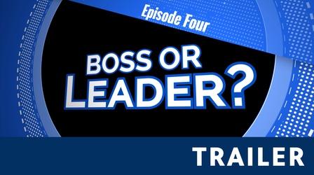 Video thumbnail: Leadership Lessons for Home, Work and Life S01 E04: Boss or Leader | Trailer