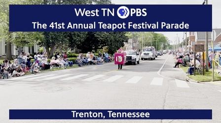 Video thumbnail: West TN PBS Specials The 41st Annual Teapot Festival Parade