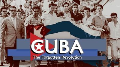 Cuba: The Forgotten Revolution