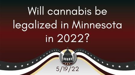 Video thumbnail: Your Legislators Will cannabis be legalized in MN in 2022?